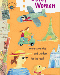 Gutsy Women. Women Travel as featured on Oprah and The Today Show. Fourth Edition. Gutsy Women. Women Travel as featured on Oprah and The Today Show. Fourth Edition.